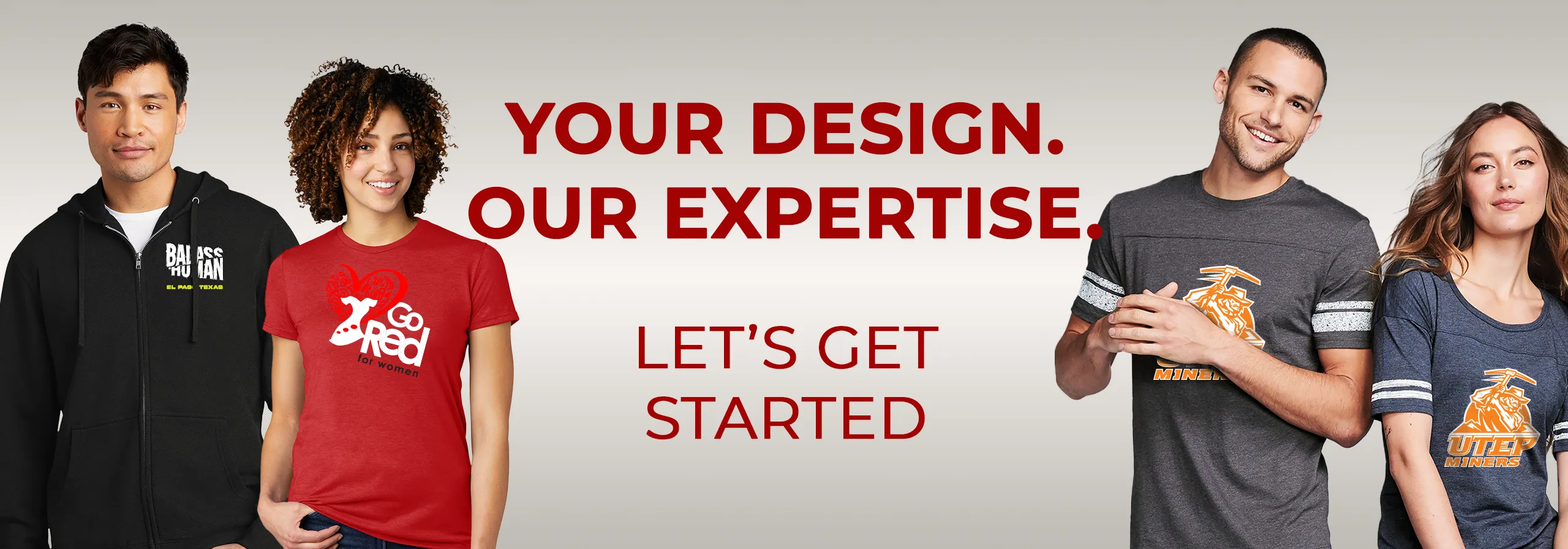 Your Design. Our Expertise.